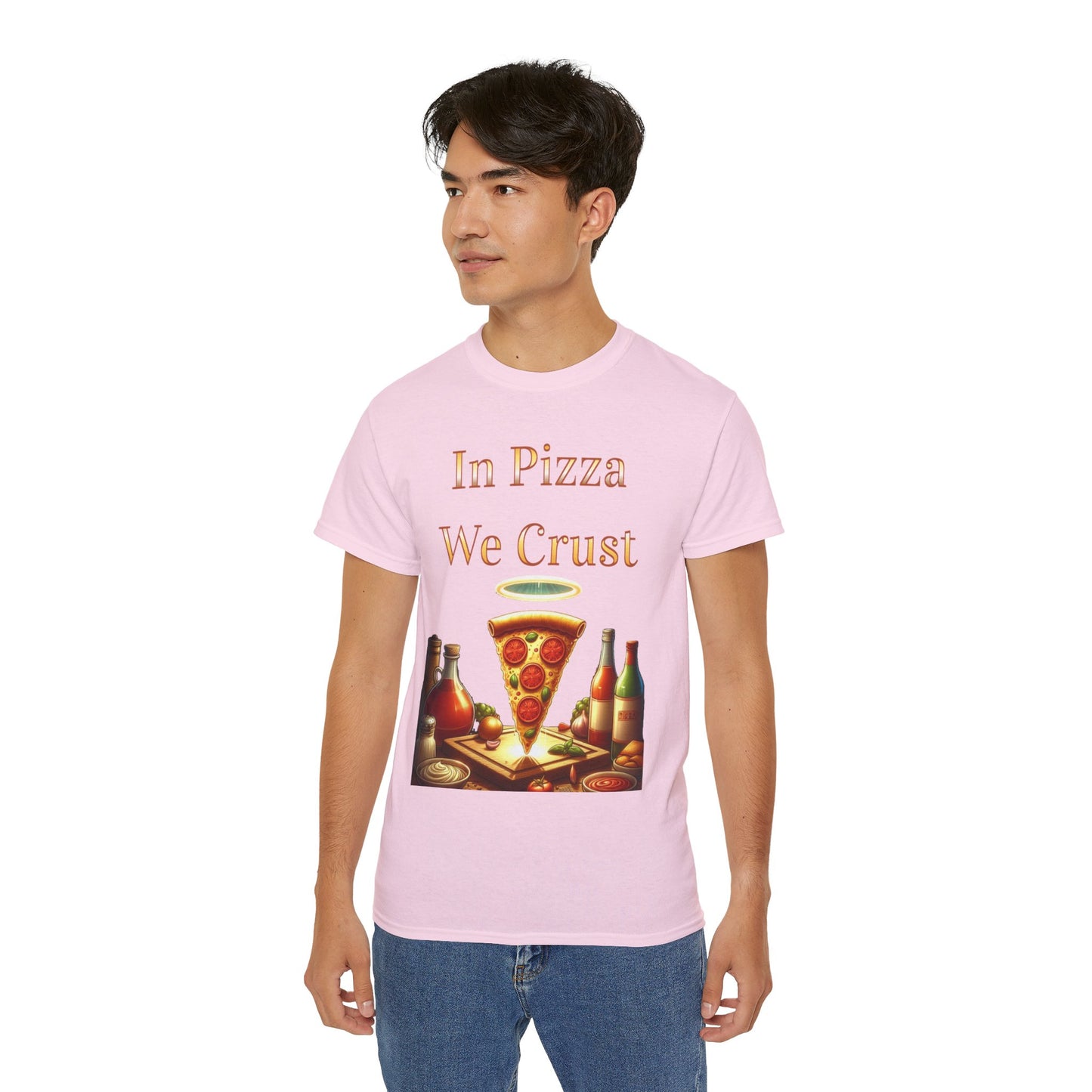 "In Pizza We Crust"  - Unisex Ultra Cotton Tee