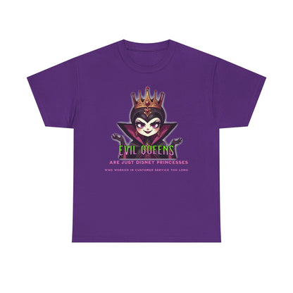 Evil Queens Tee — "Evil Queens Are Just Disney Princesses" Graphic T‑Shirt