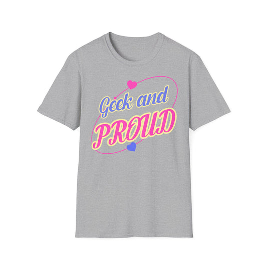 "Geek and Proud" - Unisex Softstyle T-Shirt