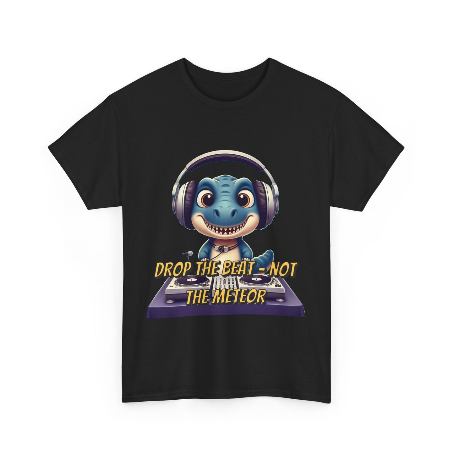 "Drop the Beat, Not the Meteor" Dinosaur DJ , Unisex Heavy Cotton Tee