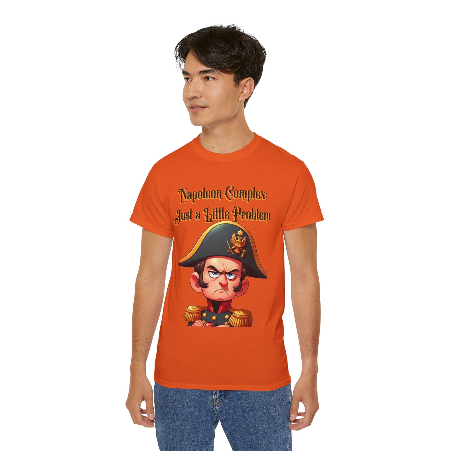 "Napoleon Complex: Just a Little Problem"  - Unisex Ultra Cotton Tee