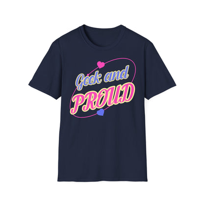 "Geek and Proud" - Unisex Softstyle T-Shirt