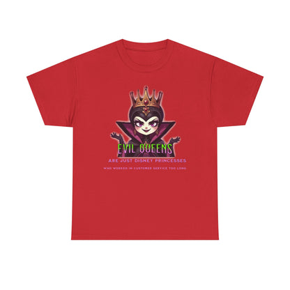 Evil Queens Tee — "Evil Queens Are Just Disney Princesses" Graphic T‑Shirt