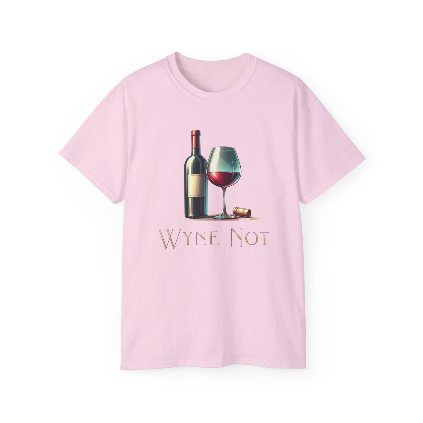 "Wyne Not?" Wine Time - Unisex Ultra Cotton Tee