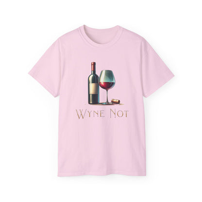 "Wyne Not?" Wine Time - Unisex Ultra Cotton Tee