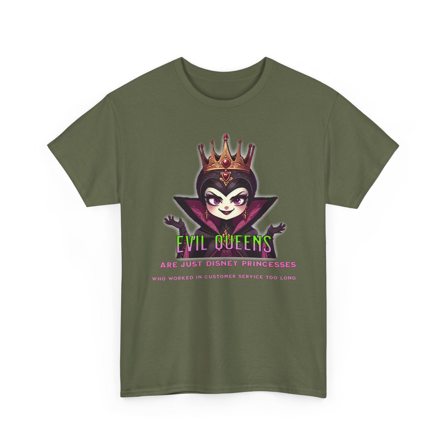 Evil Queens Tee — "Evil Queens Are Just Disney Princesses" Graphic T‑Shirt