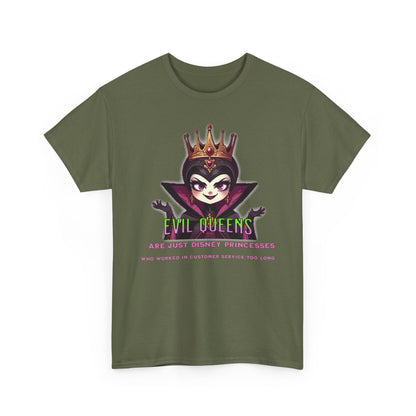 Evil Queens Tee — "Evil Queens Are Just Disney Princesses" Graphic T‑Shirt