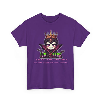 Evil Queens Tee — "Evil Queens Are Just Disney Princesses" Graphic T‑Shirt