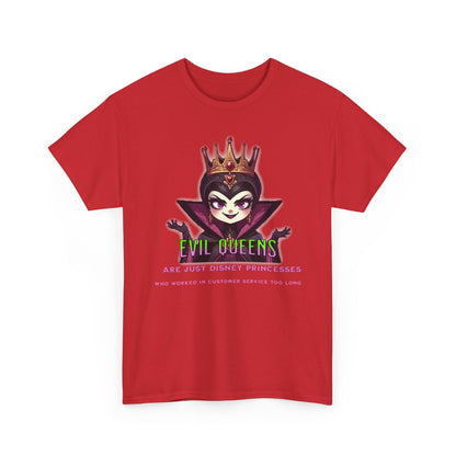 Evil Queens Tee — "Evil Queens Are Just Disney Princesses" Graphic T‑Shirt
