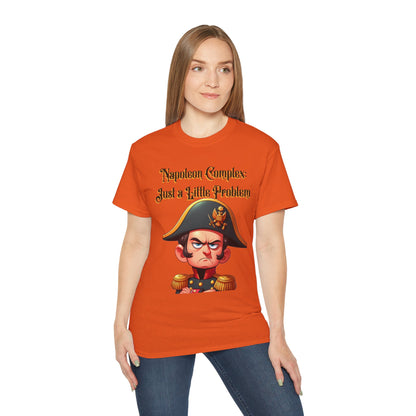 "Napoleon Complex: Just a Little Problem"  - Unisex Ultra Cotton Tee