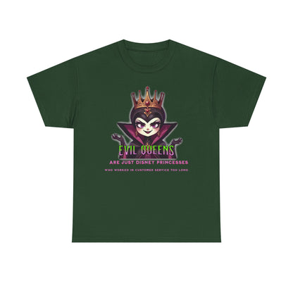 Evil Queens Tee — "Evil Queens Are Just Disney Princesses" Graphic T‑Shirt