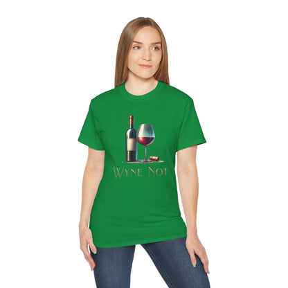 "Wyne Not?" Wine Time - Unisex Ultra Cotton Tee