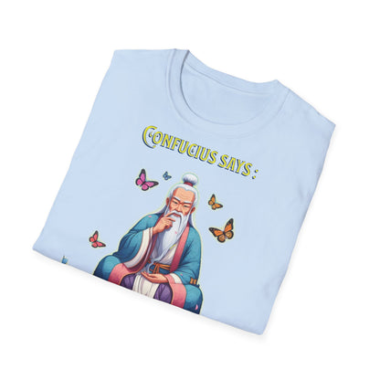 Confucius says: "I Didn't Say Any of That Stuff," - Unisex Softstyle T-Shirt